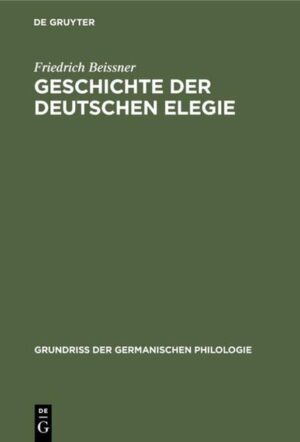 Geschichte der deutschen Elegie | Friedrich Beissner