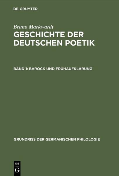 Bruno Markwardt: Geschichte der deutschen Poetik / Barock und Frühaufklärung | Bruno Markwardt