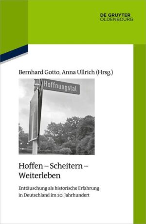 Hoffen - Scheitern - Weiterleben | Bernhard Gotto, Anna Ullrich