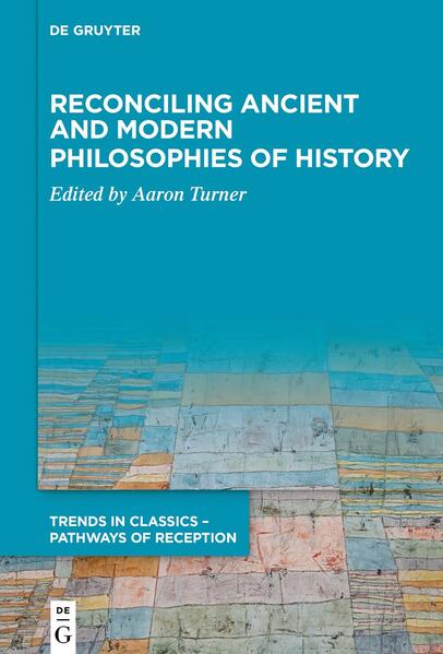 Reconciling Ancient and Modern Philosophies of History | Aaron Turner