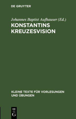 Frontmatter -- EINLEITUNG -- I. DE MORTIBUS PERSECUTORUM -- II. EUSEBII ECCLESIASTICAE HISTORIAE -- III. ???????? ??? ???????? -- IV. ??????? ???????????? ??? ??????? ????????. ????? ????????? -- V. JACOBUS DE VORAGINE -- VI. Inschrift des Konstantinstriumphbogens -- Backmatter