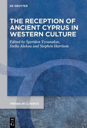 The Reception of Ancient Cyprus in Western Culture | Spyridon Tzounakas, Stella Alekou, Stephen J. Harrison
