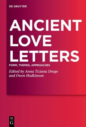 Ancient Love Letters | Anna Tiziana Drago, Owen Hodkinson