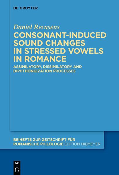 Consonant-induced sound changes in stressed vowels in Romance: Assimilatory, dissimilatory and diphthongization processes | Daniel Recasens