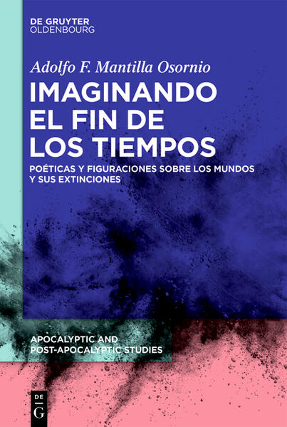 Imaginando el fin de los tiempos | Adolfo Felipe Mantilla Osornio