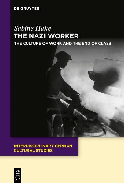 The Nazi Worker | Sabine Hake