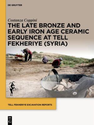 Tell Fekheriye Excavation Reports / The Late Bronze and Early Iron Age Ceramic Sequence at Tell Fekheriye (Syria) | Costanza Coppini