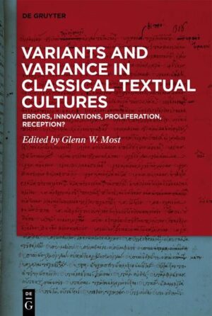 Variants and Variance in Classical Textual Cultures | Glenn W. Most