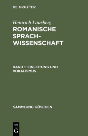 Heinrich Lausberg: Romanische Sprachwissenschaft / Einleitung und Vokalismus | Heinrich Lausberg