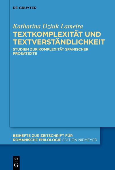 Textkomplexität und Textverständlichkeit: Studien zur Komplexität spanischer Prosatexte | Katharina Dziuk Lameira