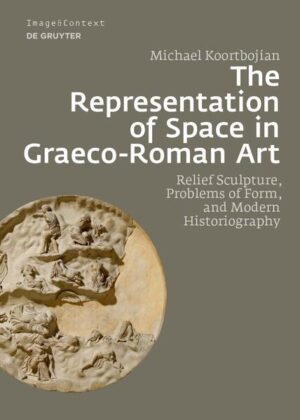 The Representation of Space in Graeco-Roman Art | Michael Koortbojian