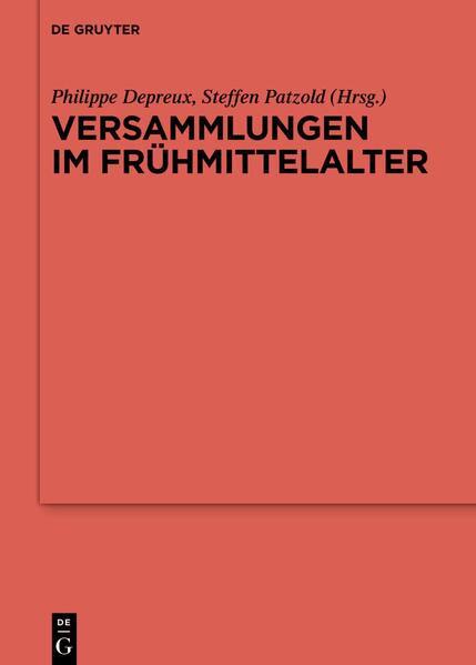 Versammlungen im Frühmittelalter | Philippe Depreux, Steffen Patzold