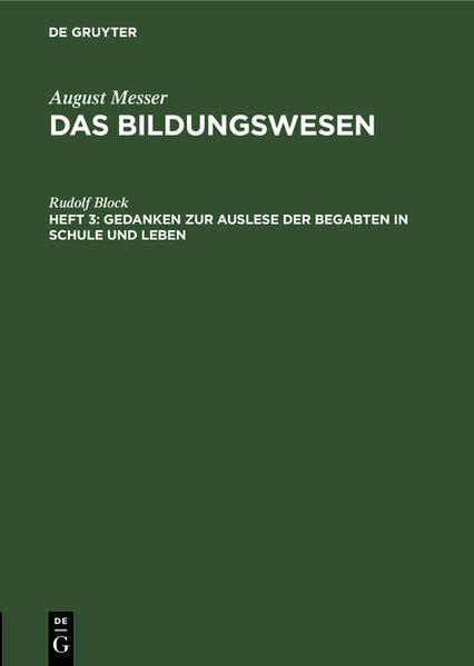 Frontmatter -- Das Bildungswesen -- Gedanken zur Auslese der Begabten in Schule und Leben -- Backmatter