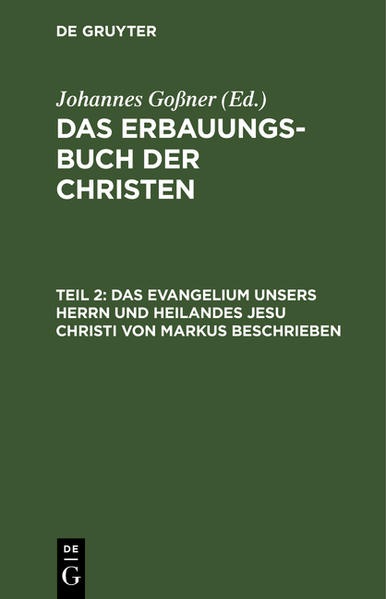 Frontmatter -- Vorrede zum Markus -- Das I. Kapitel -- Das II. Kapitel -- Das III. Kapitel -- Das IV. Kapitel -- Das V. Kapitel -- Das VI. Kapitel -- Das VII. Kapitel -- Das VIII. Kapitel -- Das IX. Kapitel -- Das X. Kapitel -- Das XI. Kapitel -- Das XII. Kapitel -- Das XIII. Kapitel -- Das XIV. Kapitel -- Das XV. Kapitel -- Das XVI. Kapitel