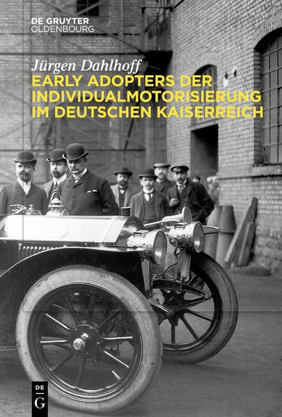 Early Adopters der Individualmotorisierung im deutschen Kaiserreich | Jürgen Dahlhoff