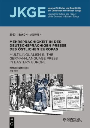 Mehrsprachigkeit in der deutschsprachigen Presse des östlichen Europas / Multilingualism in the German-Language Press in Eastern Europe | Jörg Meier