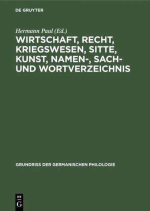 Wirtschaft, Recht, Kriegswesen, Sitte, Kunst, Namen-, Sach- und Wortverzeichnis | Hermann Paul