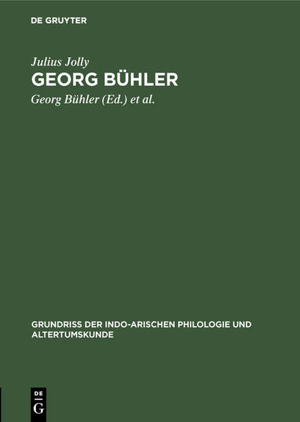 Georg Bühler: 1837-1898 | Julius Jolly, Georg Bühler, Franz Kielhorn, Heinrich Lüders, Jakob Wackernagel