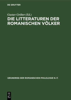 Die Litteraturen der romanischen Völker | Gustav Gröber