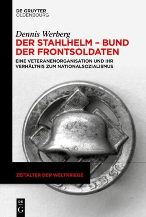 Der Stahlhelm - Bund der Frontsoldaten | Dennis Werberg