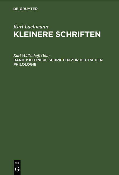 Karl Lachmann: Kleinere Schriften / Kleinere Schriften zur deutschen Philologie | Karl Müllenhoff