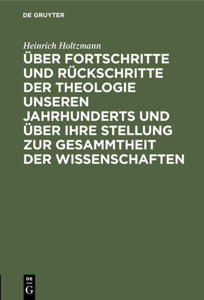 Frontmatter -- ÜBER FORTSCHRITTE UND RÜCKSCHRITTE DER THEOLOGIE UNSERES JAHRHUNDERTS UND ÜBER IHRE STELLUNG ZUR GESAMMTHEIT DER WISSENSCHAFTEN