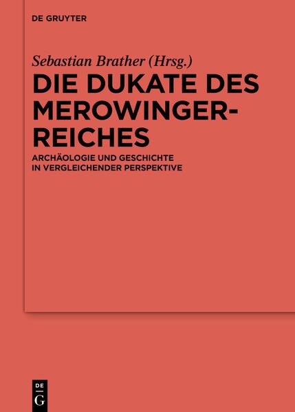 Die Dukate des Merowingerreiches | Sebastian Brather