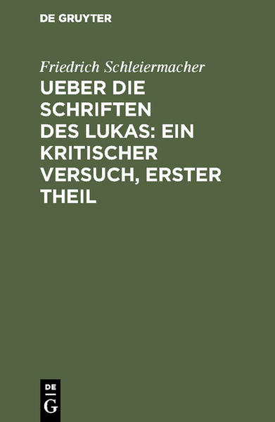 Frontmatter -- Danke / Schleiermacher, F. -- Vorrede -- Einleitung -- Allgemeine Betrachtung des ersten Buches oder des Evangeliums