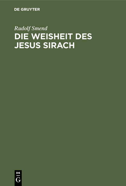 Frontmatter -- VORREDE -- Inhalts-Verzeichnis -- Erklärung der Abkürzungen -- Prolegomena -- Kap. I. Jesus Sirach und sein Buch -- Kap. II. Der hebräische Text -- Kap. III. Die griechische Uebersetzung des Enkels -- Kap. IV. Ueber eine zweite griechische Uebersetzung -- Kap. V. Die Afterübersetzungen des Griechen -- VI. Kap. Die syrische und die arabische Uebersetzung -- Kap. VII -- Das Vorwort des Enkels -- I. 1,1-4,10 -- II. 4,11-6,17 -- III. 6,18-8,7 -- IV. 8,8-10,29 -- V. 10,30-14,19 -- VI. 14,20-16,23 -- VII. 16,24-18,27 -- VIII. 18,28-20,26 -- IX. 20,27-23,27 -- X. 24,1-27,3 -- XI. 27,4-29,28 -- XII. 30,1-24. 33,13 b-35,13 -- XIII. 35,14-36,16 a. 30,25-40 -- XIV. 31,1-33,13 a. 36,16 b-22 -- XV. 36,23-37,15 -- XVI. 37,16-38,23 -- XVII. 38,24-41,13 -- XVIII. 41,14-42,14 -- XIX. 42,15-43,33 -- XX. c. 44-49 -- XXI c. 50 -- XXII c. 51 -- Berichtigungen und Zusätze -- Stellen-Verzeichnis