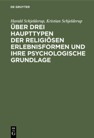 Frontmatter -- VORWORT -- INHALTSÜBERSICHT -- EINLEITUNG -- I. FORMEN DER RELIGIOSITÄT IN PSYCHOLOGISCHER BELEUCHTUNG -- II. ReligionSGESCHICHTLICHE AUSBLICKE -- III. DAS VERHÄLTNIS DES 3-TYPEN-SCHEMAS ZU FREUDS ReligionSTHEORIE