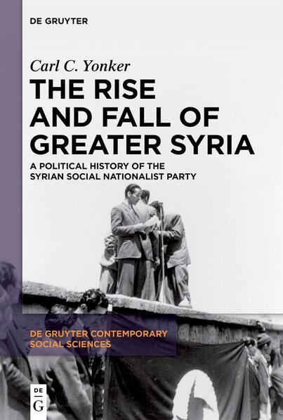 The Rise and Fall of Greater Syria | Carl C. Yonker