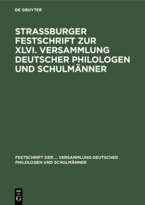 Strassburger Festschrift zur XLVI. Versammlung deutscher Philologen und Schulmänner |
