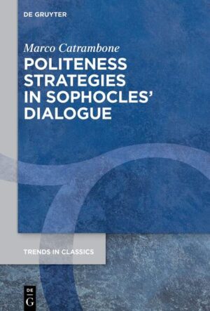 Politeness Strategies in Sophocles’ Dialogue | Marco Catrambone
