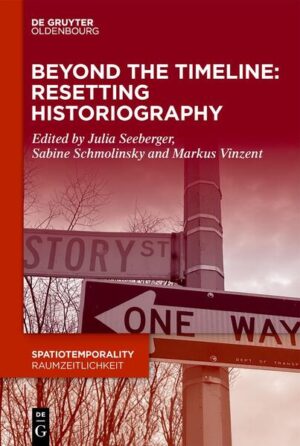 Beyond the Timeline: Resetting Historiography | Julia Seeberger, Sabine Schmolinsky, Markus Vinzent