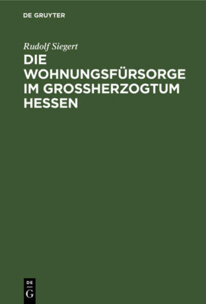 Frontmatter -- Abkürzungen -- Inhaltsübersicht -- Teil I. Die Wohnungsnot -- Teil II. Die Wohnungsfürsorge -- Schlussbetrachtungen -- Literaturverzeichnis -- Backmatter