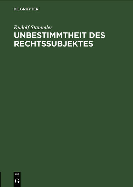 Frontmatter -- 1. Zukünftige Unbestimmtheit -- 2. Gegenwärtige Unbestimmtheit -- 3. Begriff des Rechtssubjektes -- 4. Subjektlose Rechte -- Inhalt