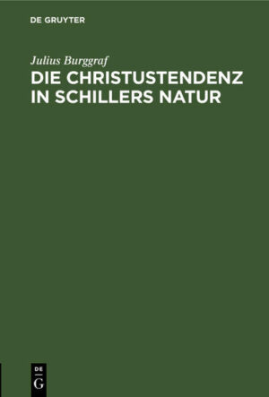 Frontmatter -- Vorwort -- Die Christustendenz in Schillers Natur