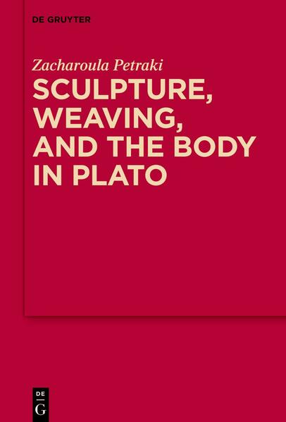 Sculpture, weaving, and the body in Plato | Zacharoula Petraki