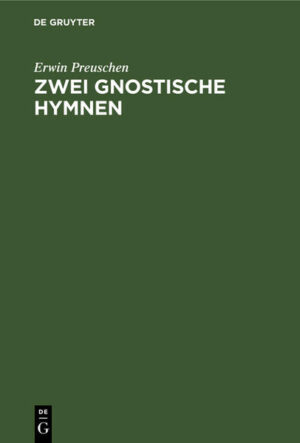 PREUSCHEN: ZWEI GNOSTISCHE HYMNEN