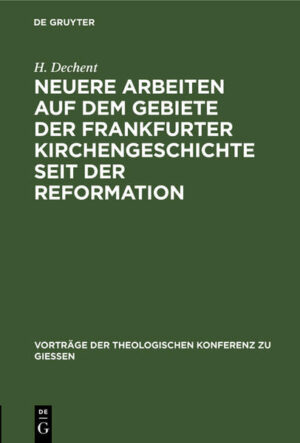 Frontmatter -- Neuere Arbeiten auf dem Gebiete der Frankfurter Kirchengeschichte seit der Reformation -- Backmatter