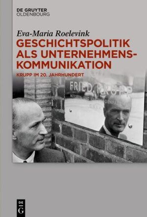 Geschichtspolitik als Unternehmenskommunikation | Eva-Maria Roelevink