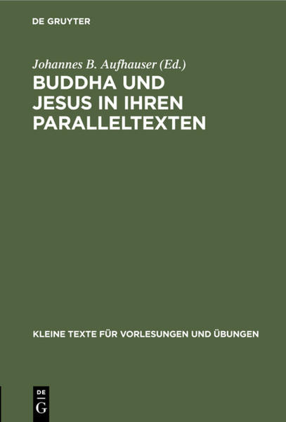 Frontmatter -- EINLEITUNG -- ENGELSHYMNUS — SIMEON-ASITA -- WANDELN AUF DEM MEERE -- SCHERFLEIN DER FRAU -- SPEISUNGSWUNDER -- DIE VERSUCHUNG JESU -- DIE VERSUCHUNG BUDDHAS DURCH MARA -- MAHA-PARINIBBANA-SUTTA -- Backmatter