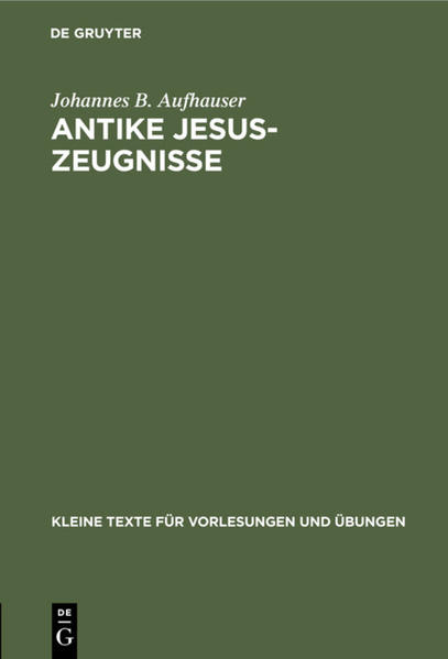 Frontmatter -- EINLEITUNG -- MARA, BAR SARAPION, MEINEM SOHNE SARAPION GRUSS! -- IOSEPHVS ANTIQVITATES -- PLINIVS EPIST. XCVI. XCVII -- TACITVS ANNALES XV -- SVETONIVS -- BRIEFWECHSEL ZWISCHEN ABGAR VND JESVS -- BRIEF DES PILATVS -- BRIEF DES LENTVLVS -- TALMVD -- Backmatter