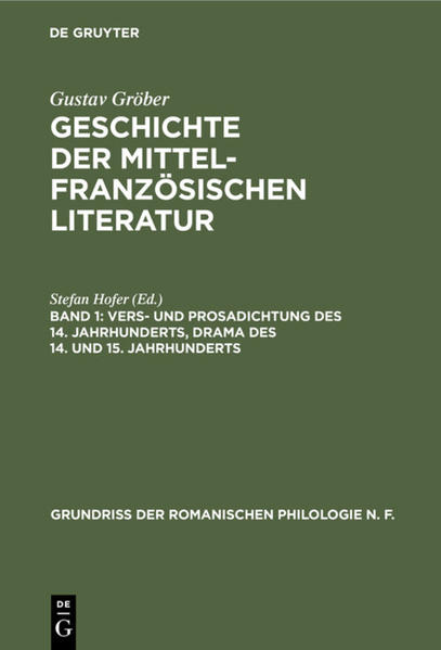 Gustav Gröber: Geschichte der mittelfranzösischen Literatur / Vers- und Prosadichtung des 14. Jahrhunderts, Drama des 14. und 15. Jahrhunderts | Stefan Hofer