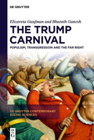 The Trump Carnival | Elizaveta Gaufman, Bharath Ganesh