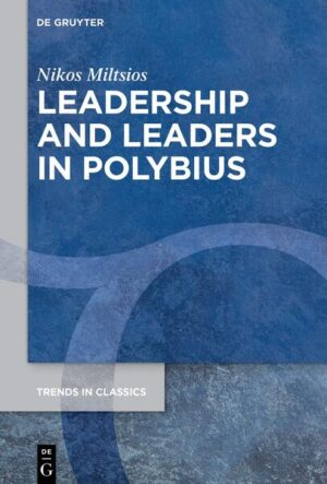 Leadership and Leaders in Polybius | Nikos Miltsios