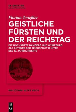 Geistliche Fürsten und der Reichstag | Florian Zwießler
