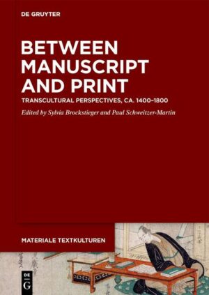 Between Manuscript and Print | Sylvia Brockstieger, Paul Schweitzer-Martin, Rebecca Hirt, Radu Leca, Samuel Sugerman