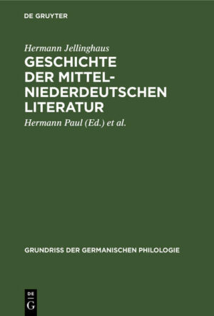 Geschichte der mittelniederdeutschen Literatur | Hermann Jellinghaus, Hermann Paul, Werner Betz