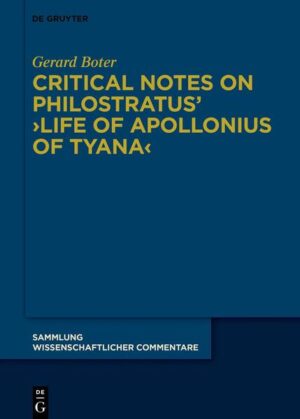 Critical Notes on Philostratus’ ›Life of Apollonius of Tyana‹ | Gerard Johannes Boter